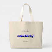 notroubleday! large tote bag (Achterkant)