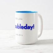 notroubleday! Two-Tone coffee mug Tweekleurige Koffiemok (Voorkant rechts)
