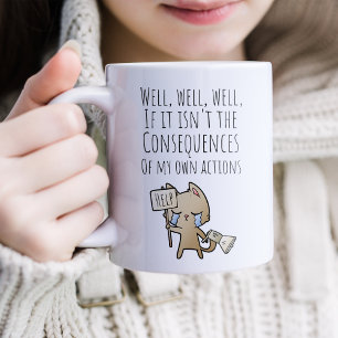 Nou, als dat niet de gevolgen koffiemok is