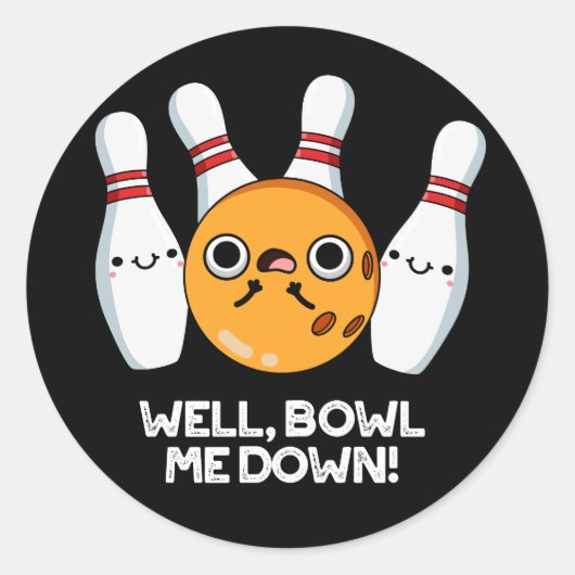 Nou, Bowl me neer. Grapny Bowling Pun Dark BG Ronde Sticker (Voorkant)