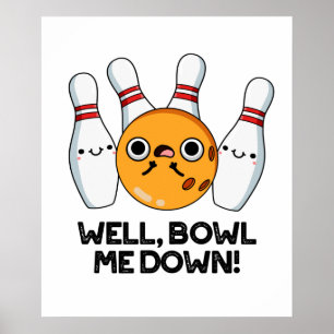 Nou, Bowl me neer met grappige Bowling Pun Poster