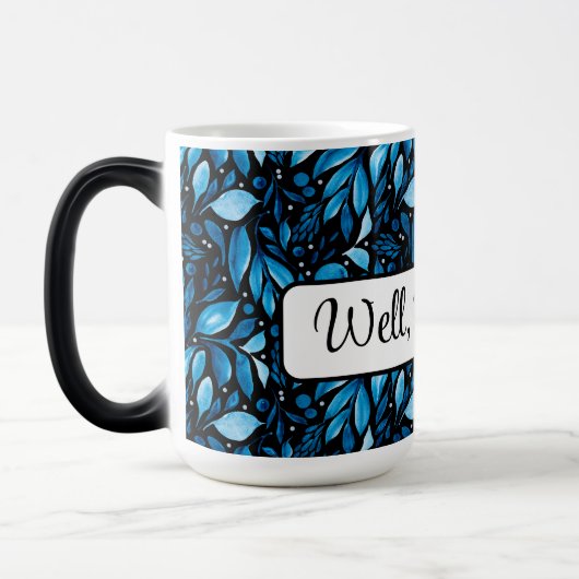 "Nou, daar" Aangepast zwart-blauw botanisch Magische Mok (Links)