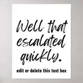 Nou, dat escaleerde snel - custom print