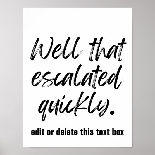 Nou, dat escaleerde snel - custom print (Voorkant)