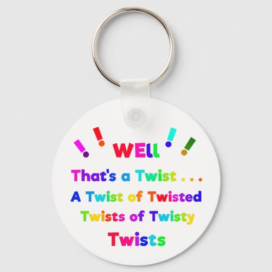 Nou, dat is een Twist! Sleutelhanger (Voorkant)