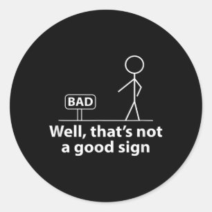 Nou dat is geen goed teken grappig shirt voor mann ronde sticker