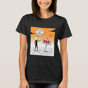 Nou dat is geen goed teken Grappig T-shirt