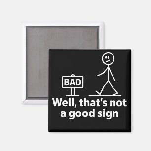 Nou dat is geen goed teken Grappige Meme Magneet