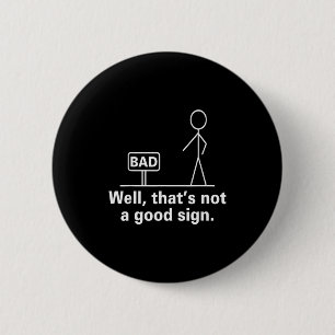 Nou dat is geen goed teken - Retro humor tiener Ne Ronde Button 5,7 Cm
