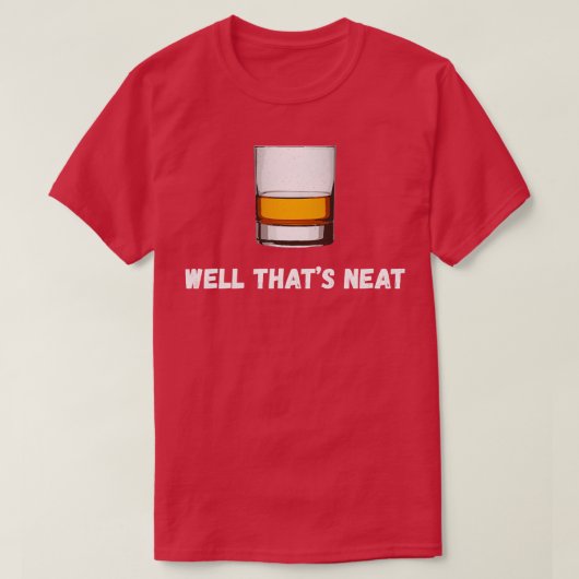 Nou dat is netjes Scotch en Bourbon I T-shirt (Design voorkant)
