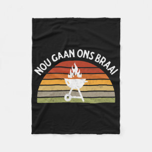 Nou Gaan Ons Braai Zuid-Afrikaanse BBQ liefhebbers Fleece Deken