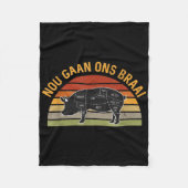 Nou Gaan Ons Braai Zuid-Afrikaanse BBQ liefhebbers Fleece Deken (Voorkant)