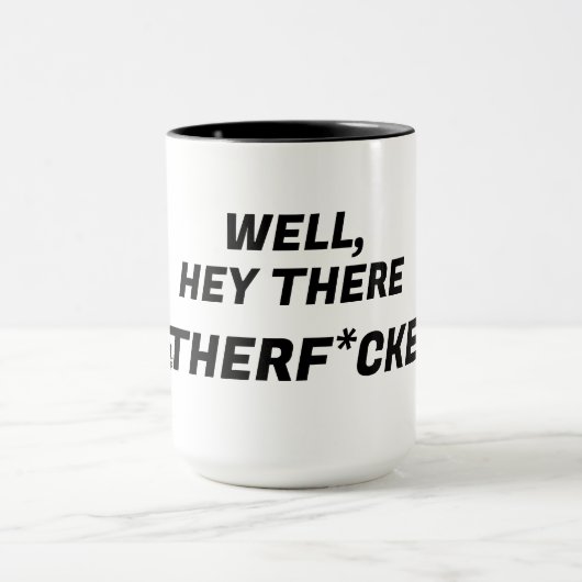 Nou, hé daar MoederF*ckers Mok (Midden)