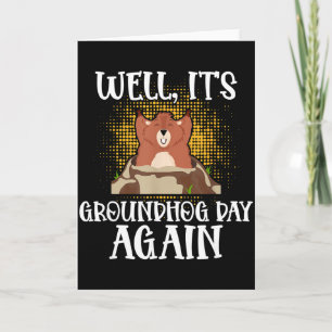 Nou, het is weer Groundhog Day Leuk voor Groundhog Kaart