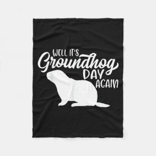 Nou is het weer Groundhog Day Grappig Gelukkig Gro Fleece Deken