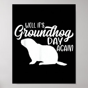 Nou is het weer Groundhog Day Grappig Gelukkig Gro Poster