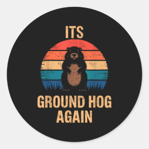 Nou is het weer Groundhog Day Grappige Groundhog A Ronde Sticker