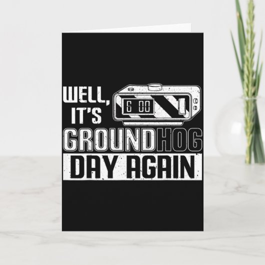 Nou is het weer Groundhog Day Grappige Groundhog D Kaart (Voorkant)