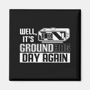 Nou is het weer Groundhog Day Grappige Groundhog D Magneet
