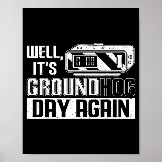 Nou is het weer Groundhog Day Grappige Groundhog D Poster (Voorkant)