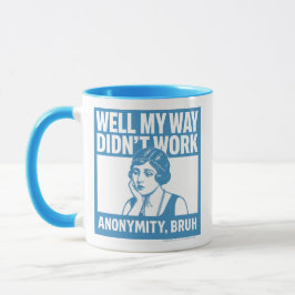 Nou, mijn manier werkte niet - Vrouw - Mok
