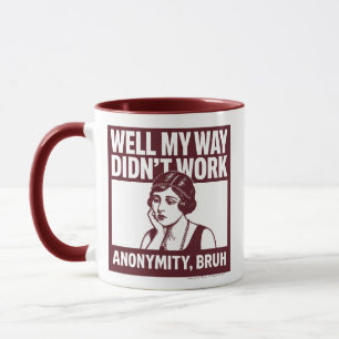Nou, mijn manier werkte niet - Vrouw - Mok