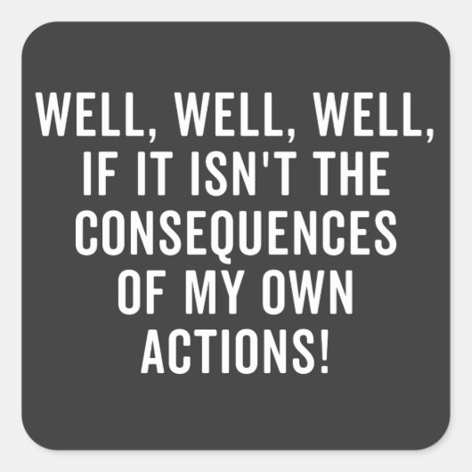 Nou, nou, als het niet de gevolgen zijn vierkante sticker (Voorkant)
