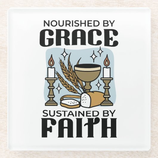 Nourished by Grace, Sustained by Faith Design Glazen Onderzetter (Voorkant)