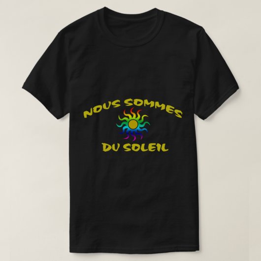 Nous Sommes du Soleil Classic T-Shirt (Design voorkant)