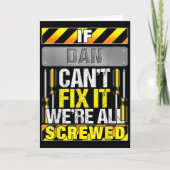Novelty Name Quote If Dan Can't Fix It We're All S Kaart (Voorkant)