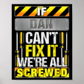 Novelty Name Quote If Dan Can't Fix It We're All S Poster (Voorkant)