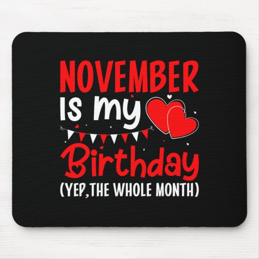 November Is My Birthday Yep The Whole Month - Funn Muismat (Voorkant)