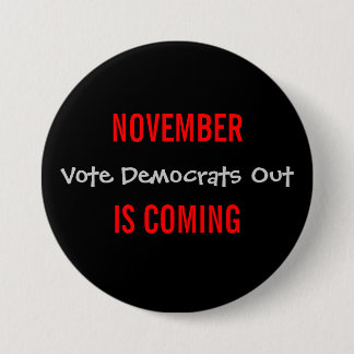 NOVEMBER KOMT ERAAN - Stem Democraten weg Ronde Button 7,6 Cm