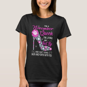 November koningin ik leef mijn beste leven op zate t-shirt