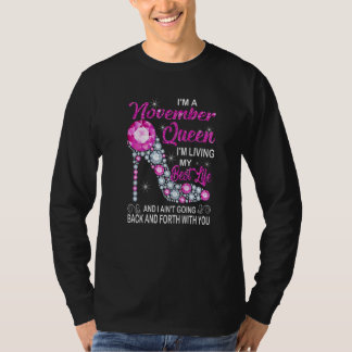 November Queen I'm Living My Best Life Birthday  s T-shirt