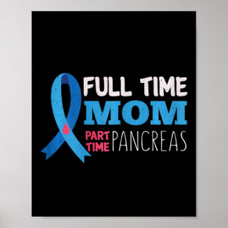 November T1d Full Time Mom Part Time Pancreas Diab Poster