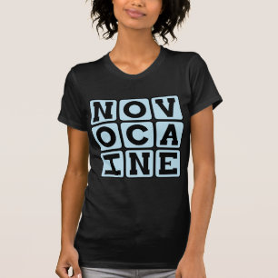 Novocain, tandheelkundige verdoving t-shirt