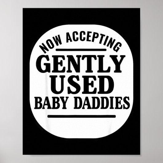 Now Accepting Gently Used Baby Daddies Poster (Voorkant)