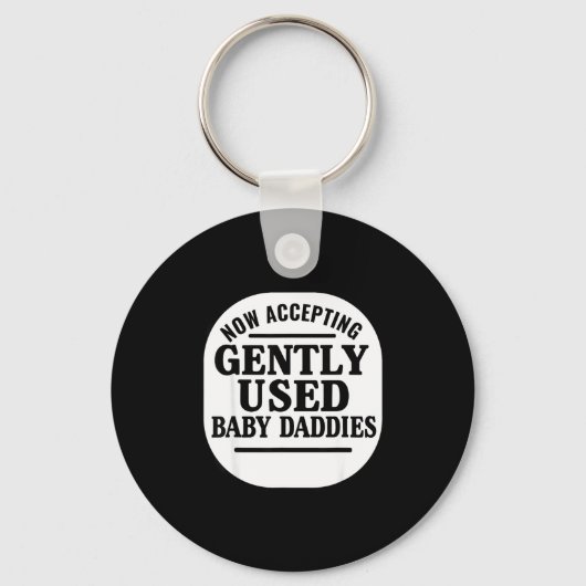 Now Accepting Gently Used Baby Daddies  Sleutelhanger (Voorkant)