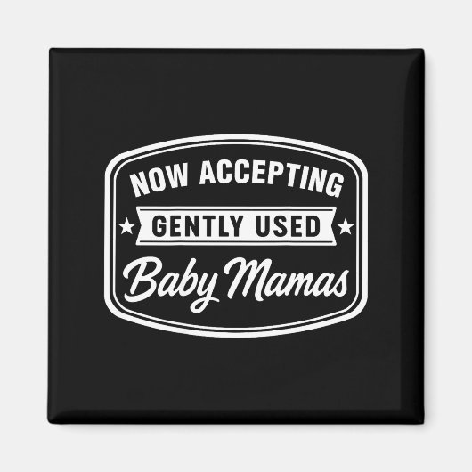 Now Accepting Gently Used Baby Mamas Funny Adult D Magneet (Voorkant)