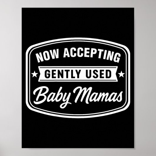 Now Accepting Gently Used Baby Mamas Funny Adult D Poster (Voorkant)
