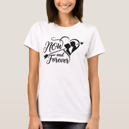 Now and Forever Wedding Timeless Anniversary & Eng T-shirt