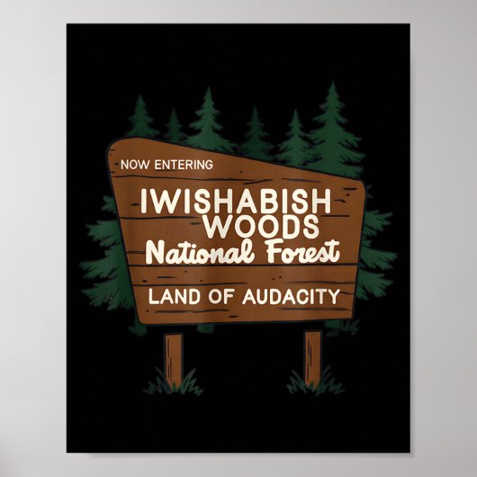 Now Entering I Wishabish Woods National Forest Lan Poster (Voorkant)