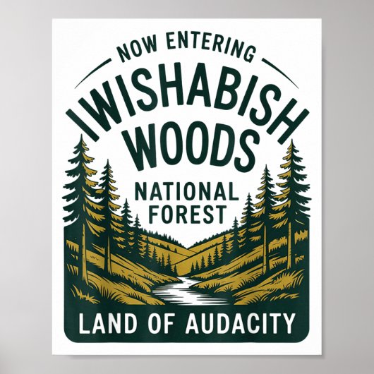 Now Entering I Wishabish Woods National Forest Lan Poster (Voorkant)