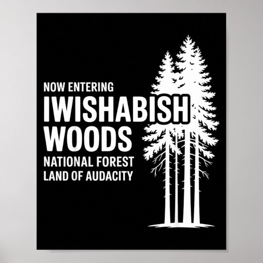 Now Entering I Wishabish Woods National Forest Lan Poster (Voorkant)