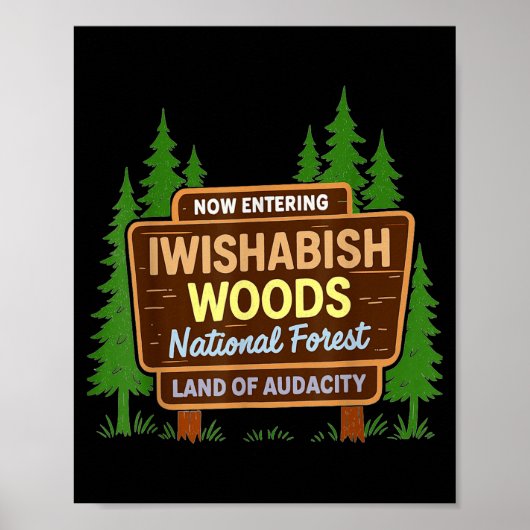 Now Entering I Wishabish Woods National Forest Lan Poster (Voorkant)
