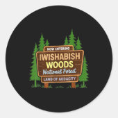 Now Entering I Wishabish Woods National Forest Lan Ronde Sticker (Voorkant)