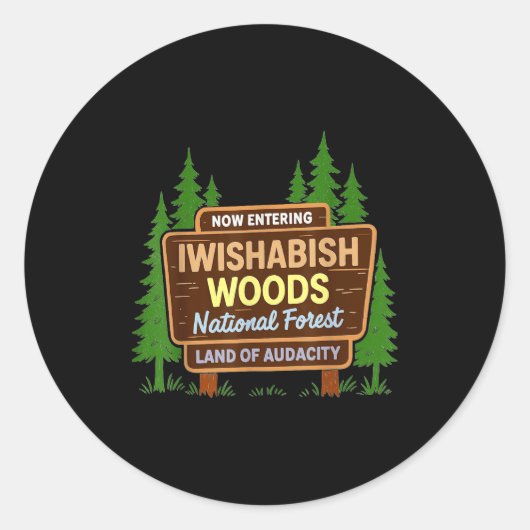 Now Entering I Wishabish Woods National Forest Lan Ronde Sticker (Voorkant)