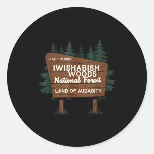 Now Entering I Wishabish Woods National Forest Lan Ronde Sticker (Voorkant)