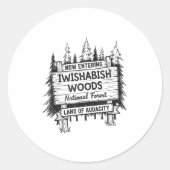 Now Entering I Wishabish Woods National Forest Lan Ronde Sticker (Voorkant)